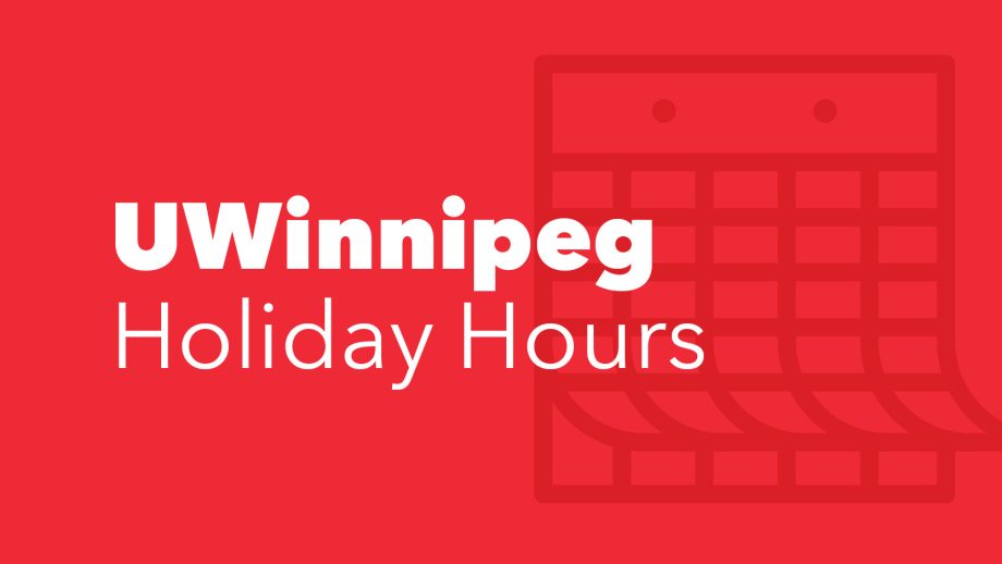 Red background with graphic of a calendar page. Text says UWinnipeg Holiday Hours