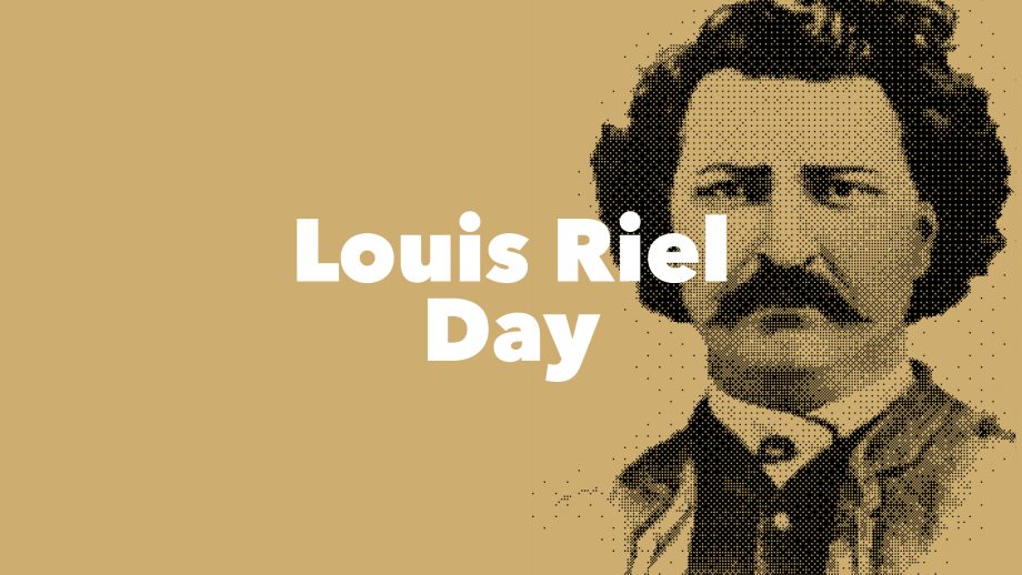 Louis Riel on a tan background with the words Louis Riel Day