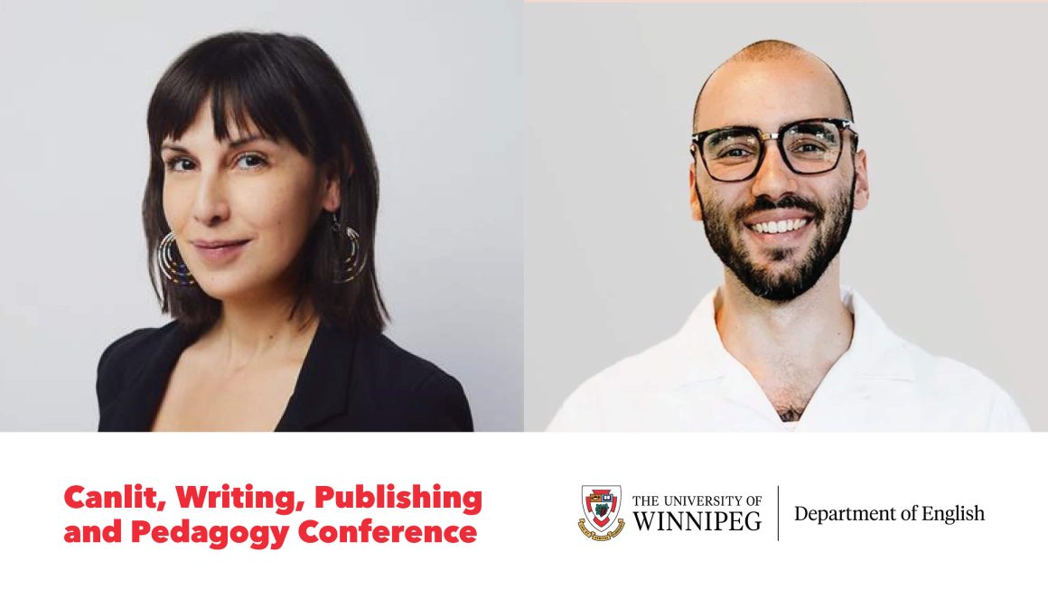 Portraits of a woman with brown hair and a man with a beard and glasses are pictured above the text: Canlit, Writing, Publishing and Pedagogy Conference, The University of Winnipeg Department of English.